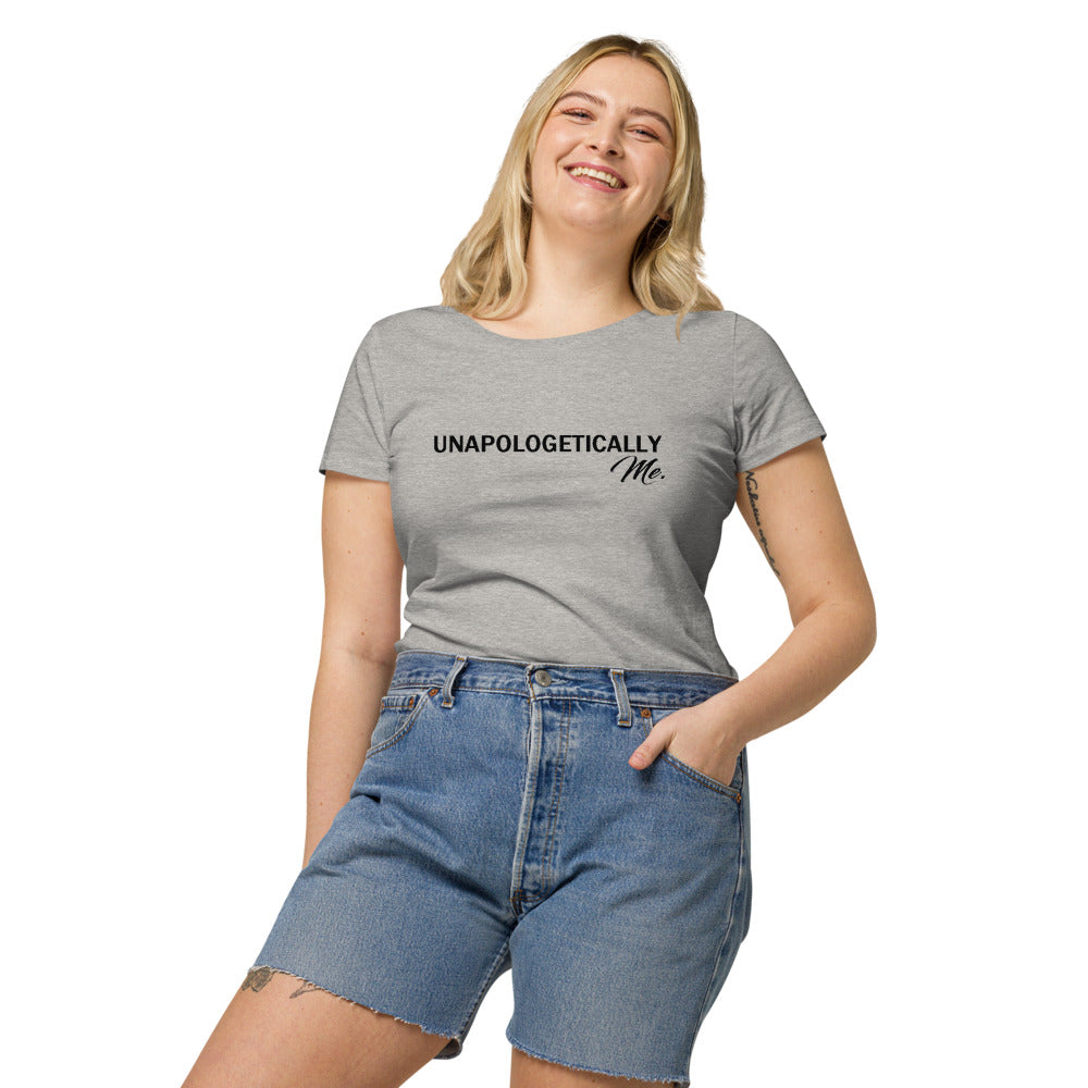 "UNAPOLAGETICALLY ME" Women’s basic organic t-shirt